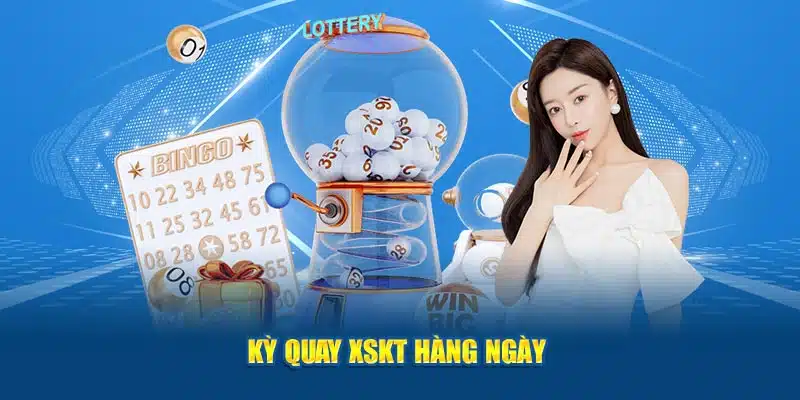 Kỳ quay XSKT hàng ngày 