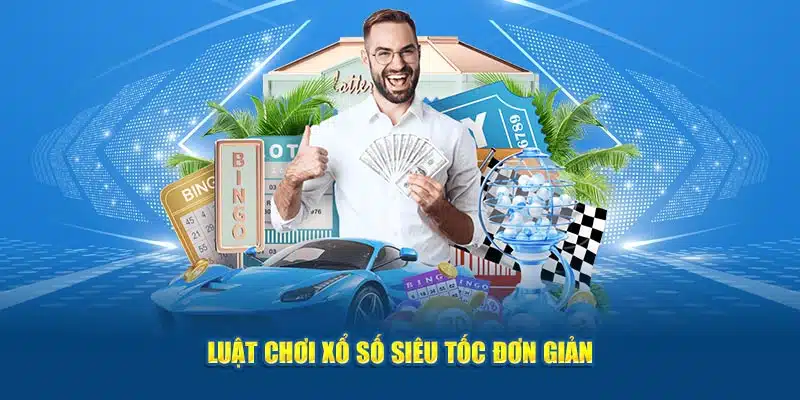 Luật chơi xổ số xiêu tốc đơn giản