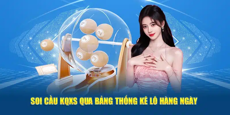 Soi cầu KQXS qua bảng thống kê lô hàng ngày 