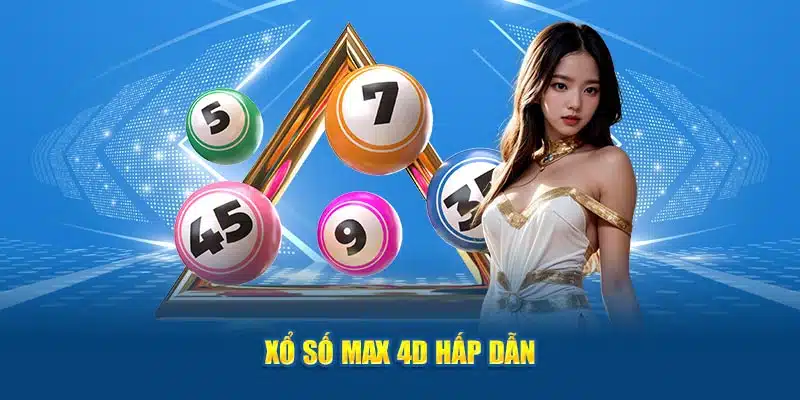 Xổ số max 4D hấp dẫn