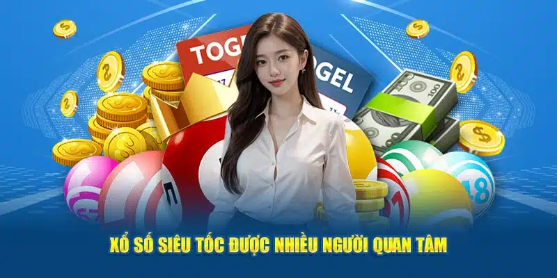 Xổ số xiêu tốc được nhiều người quan tâm