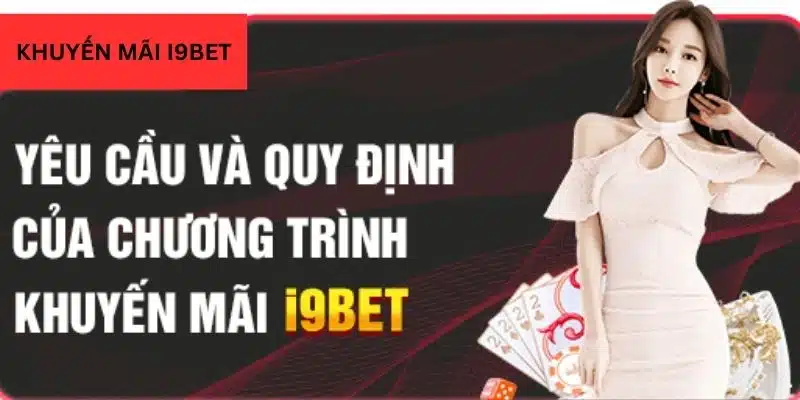 Điều kiện để nhận khuyến mãi tại I9BET